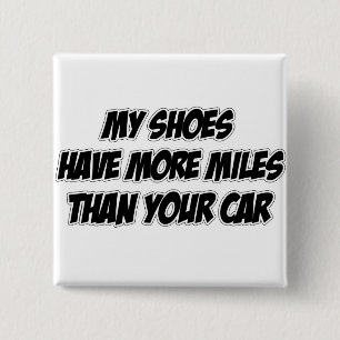 Mijn schoenen hebben meer kilometers dan je auto vierkante button 5,1 cm