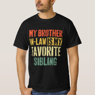 Mijn schoonbroer is mijn favoriete broer t-shirt