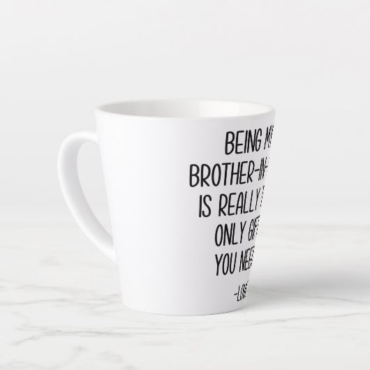 Mijn schoonbroer zijn is echt het enige cadeau. latte mok (Linkerhoek)