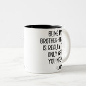 Mijn schoonbroer zijn is echt het enige cadeau. tweekleurige koffiemok (Voorkant rechts)