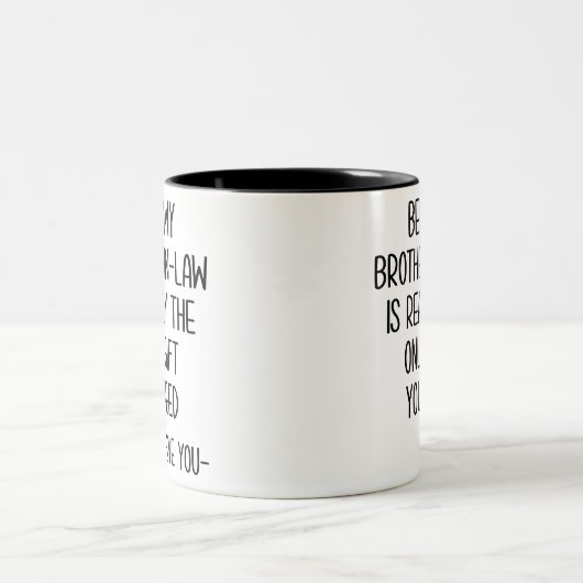 Mijn schoonbroer zijn is echt het enige cadeau. tweekleurige koffiemok (Center)