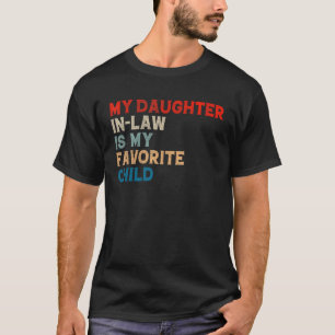Mijn schoondochter is mijn favoriete kind familie  t-shirt