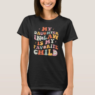 Mijn schoondochter is mijn favoriete kind familie t-shirt