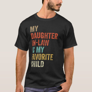 Mijn schoondochter is mijn favoriete kind familie  t-shirt