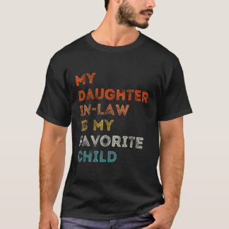 Mijn schoondochter is mijn favoriete kind familie  t-shirt
