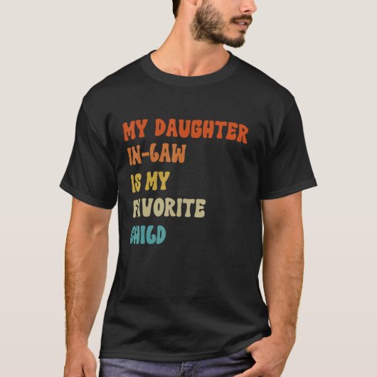 Mijn schoondochter is mijn favoriete kind grappig t-shirt (Voorkant)