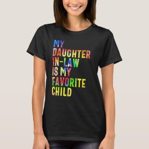 Mijn schoondochter is mijn favoriete kind Moeder o T-shirt