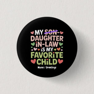 Mijn schoondochter is mijn favoriete kind ronde button 3,2 cm