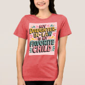 Mijn schoondochter is mijn favoriete kind T-shirt (Voorkant)