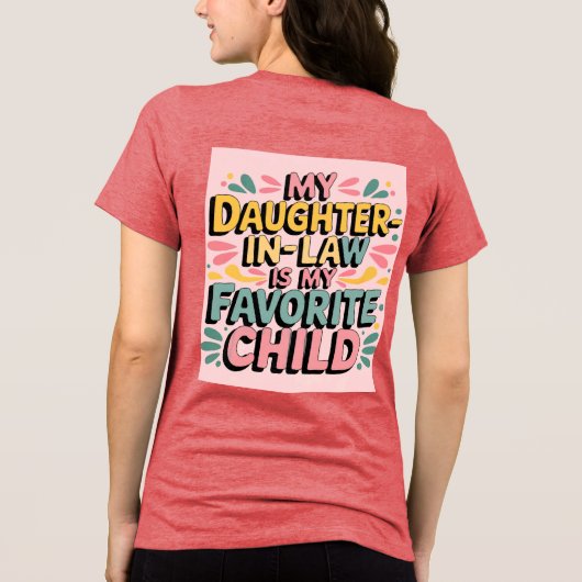 Mijn schoondochter is mijn favoriete kind T-shirt (Achterkant)
