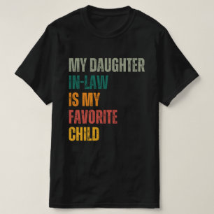 Mijn schoondochter is mijn favoriete kind t-shirt