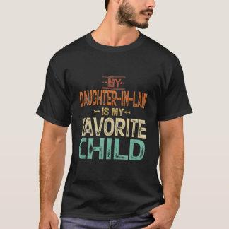 Mijn schoondochter is mijn favoriete kind vaders d t-shirt
