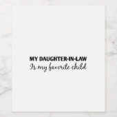 mijn schoondochter is mijn favoriete kind wijn etiket (Enkel label)