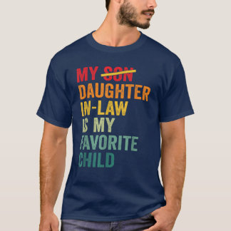 Mijn schoondochter is mijn lievelingskind t-shirt