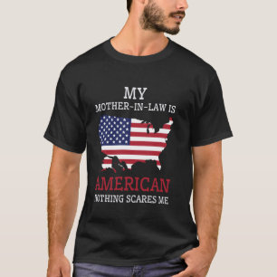 Mijn schoonmoeder is Amerikaans Niets maakt me ban T-shirt