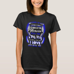 Mijn schoonmoeder wou dat ik naar de hemel kon kli t-shirt