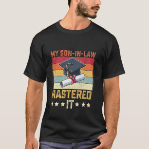 Mijn schoonzoon behaalde zijn masterdiploma t-shirt