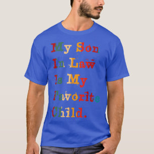 Mijn schoonzoon is mijn favoriete kind 3 t-shirt