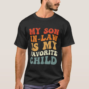 Mijn schoonzoon is mijn favoriete kind Familie gro T-shirt