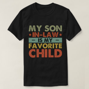 Mijn schoonzoon is mijn favoriete kind Familie Gro T-shirt