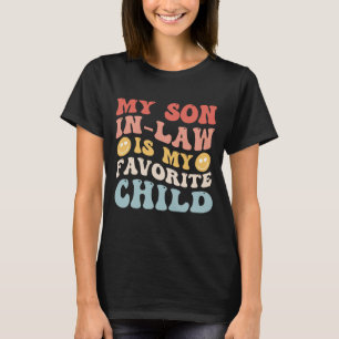 Mijn schoonzoon is mijn favoriete kind Funny Famil T-shirt