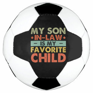 Mijn schoonzoon is mijn favoriete kind Funny Famil Voetbal
