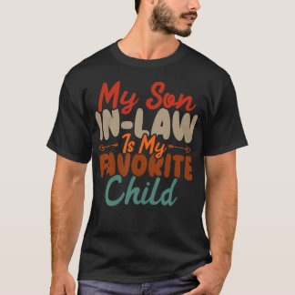 Mijn schoonzoon is mijn favoriete kind Grappige fa T-shirt