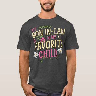 Mijn schoonzoon is mijn favoriete kind grappige mo t-shirt