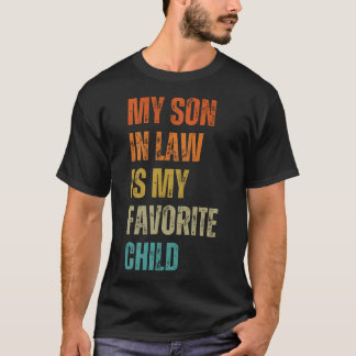 Mijn schoonzoon is mijn favoriete kind Humoristisc T-shirt