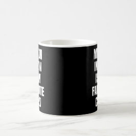 Mijn schoonzoon is mijn favoriete kind koffie Mok