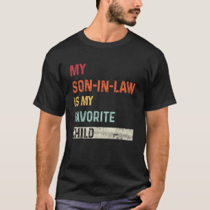 Mijn schoonzoon is mijn favoriete kind met een leu t-shirt