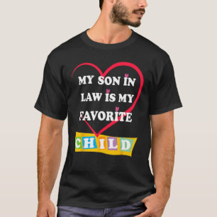 Mijn schoonzoon is mijn favoriete kind moeder hila t-shirt