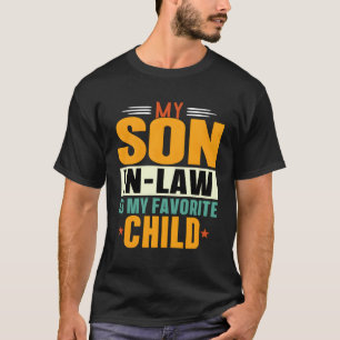 Mijn schoonzoon is mijn favoriete kind, papa famil t-shirt