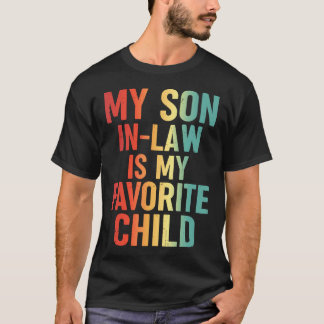 Mijn schoonzoon is mijn favoriete kind Retro grapp T-shirt