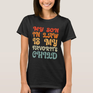 Mijn schoonzoon is mijn favoriete kind Retro Vinta T-shirt