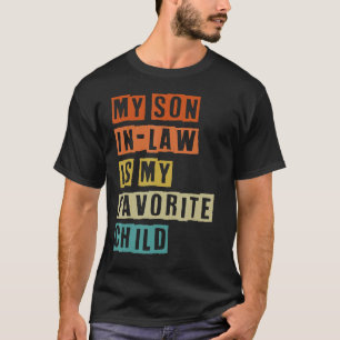 Mijn schoonzoon is mijn favoriete kind voor vaderd t-shirt