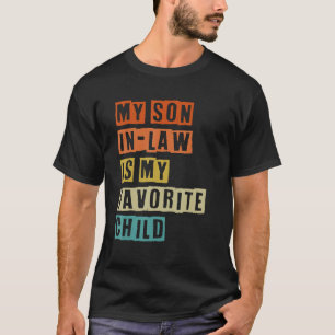 Mijn schoonzoon is mijn favoriete kind voor vaderd t-shirt