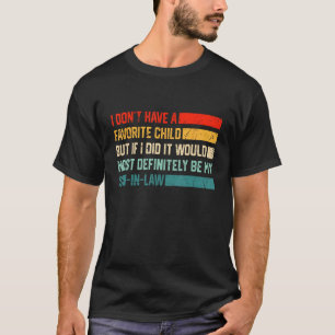 mijn schoonzoon is mijn favoriete kind zeker mijn t-shirt