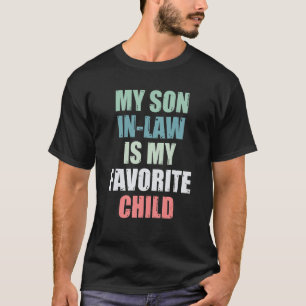 Mijn schoonzoon is mijn lievelingskind, grappige m t-shirt