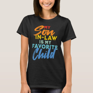 Mijn schoonzoon is mijn lievelingskind mam 1 t-shirt
