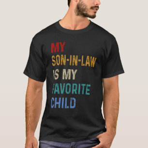 Mijn schoonzoon is mijn lievelingskind moeder t-shirt