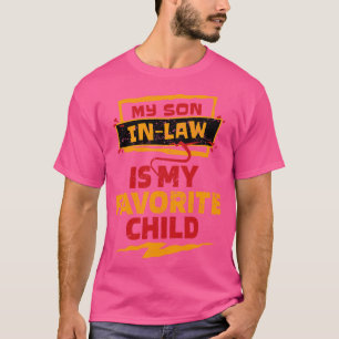 Mijn schoonzoon is mijn lievelingskind t-shirt