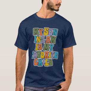 Mijn schoonzoon: Mijn favoriete kind - grappig T-shirt