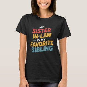 Mijn schoonzus is mijn favoriete broer t-shirt