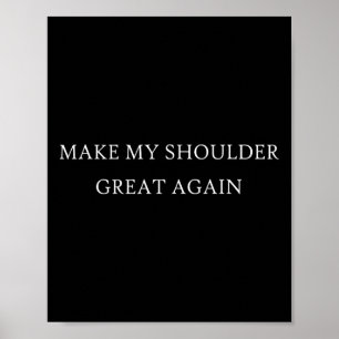Mijn schouder weer groot grappig Trump blessure he Poster