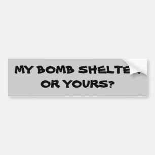 Mijn schuilkelder of de jouwe? bumpersticker
