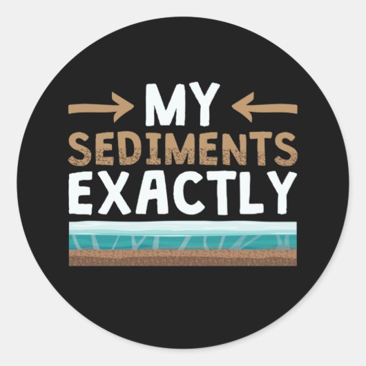 Mijn Sediment is precies grappige Geoloog Ronde Sticker (Voorkant)