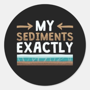 Mijn Sediment is precies grappige Geoloog Ronde Sticker