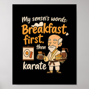 Mijn Sensei's woorden ontbijten eerst dan karate Poster