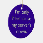Mijn server is uit. keramisch ornament (Rechts)